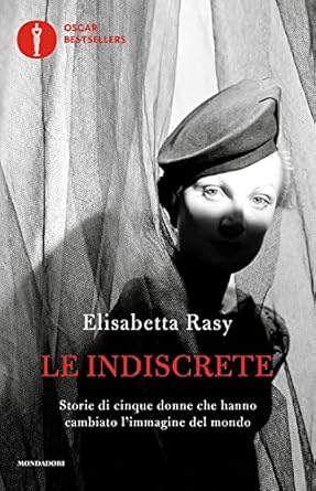 LE INDISCRETE – Elisabetta Rasy
