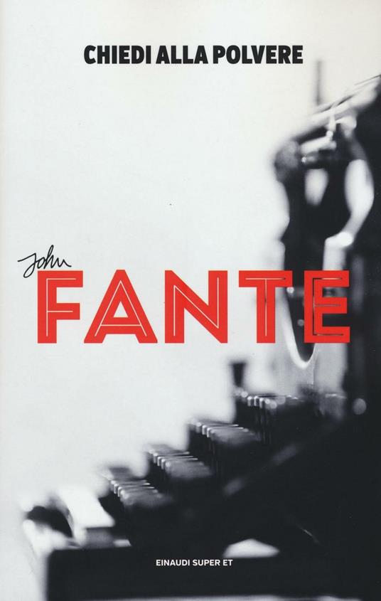 CHIEDI ALLA POLVERE – John fante