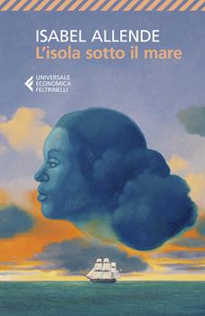 L’ISOLA SOTTO IL MARE – Isabel Allende