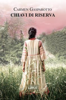 CHIAVI DI RISERVA – Carmen Gasparotto
