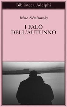 I FALO’ DELL’AUTUNNO – Irène Némirovsky