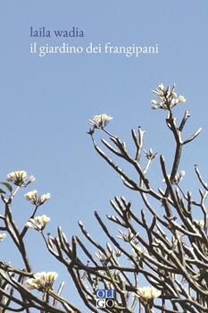 IL GIARDINO DEI FRANGIPANI – Laila Wadia
