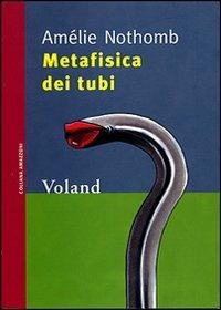 METAFISICA DEI TUBI – Nathalie Nothomb