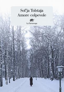 AMORE COLPEVOLE – Sof’ja Tolstaja
