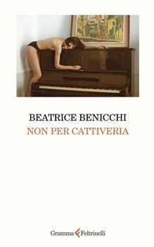 NON PER CATTIVERIA – Beatrice Benicchi