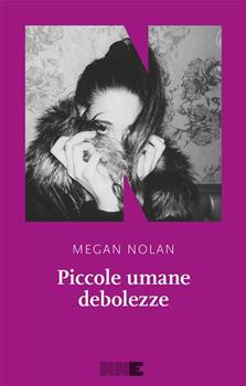 PICCOLE UMANE DEBOLEZZE – Megan Nolan