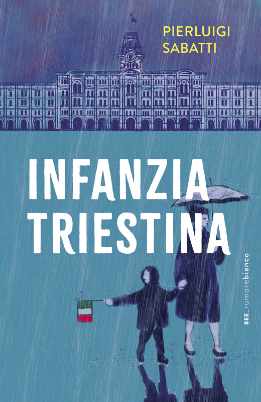 INFANZIA TRIESTINA |Pierluigi Sabatti