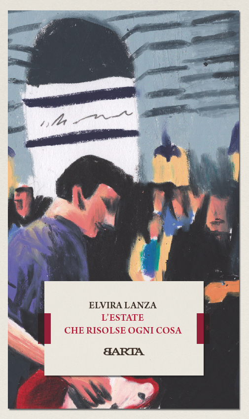 L’ESTATE CHE RISOLSE OGNI COSA – Elvira Lanza